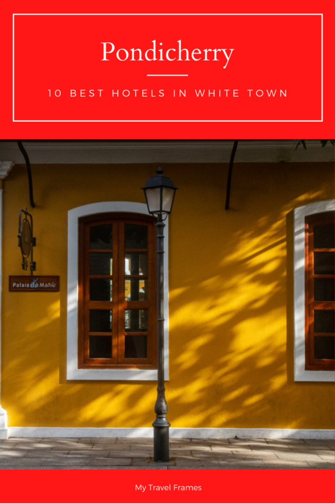 Best Hotels in White Town of Pondicherry | Best Stays in Old Town of Pondicherry | Best Accommodation Options in Heritage Town of Pondicherry | #hotelsinPondicherry #Pondicherryheritagestays